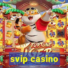 svip casino